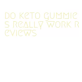 do keto gummies really work reviews