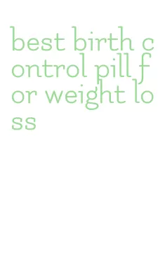 best birth control pill for weight loss