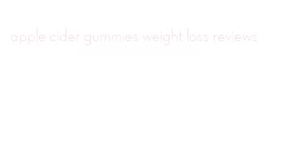 apple cider gummies weight loss reviews