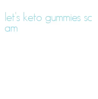 let's keto gummies scam