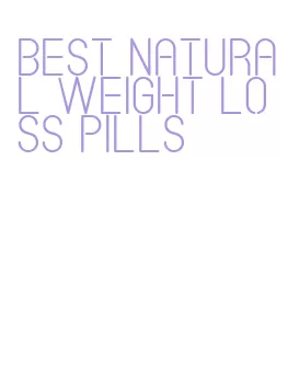 best natural weight loss pills