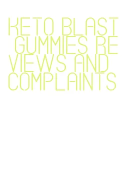 keto blast gummies reviews and complaints
