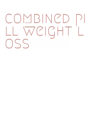 combined pill weight loss