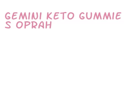 gemini keto gummies oprah