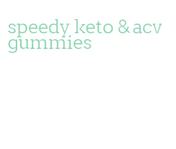speedy keto & acv gummies