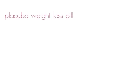 placebo weight loss pill