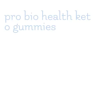 pro bio health keto gummies