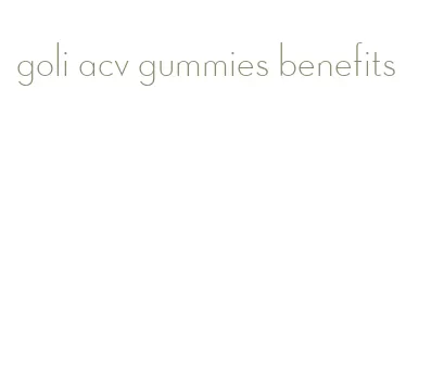 goli acv gummies benefits