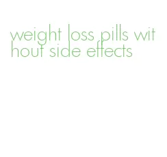 weight loss pills without side effects