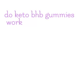 do keto bhb gummies work