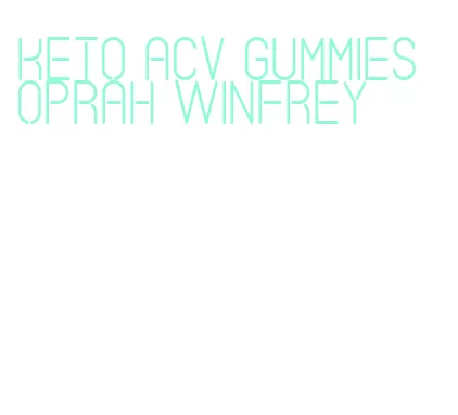 keto acv gummies oprah winfrey