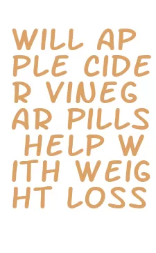 will apple cider vinegar pills help with weight loss