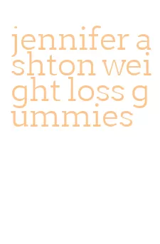 jennifer ashton weight loss gummies