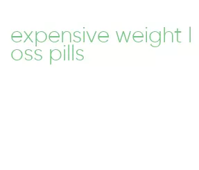 expensive weight loss pills