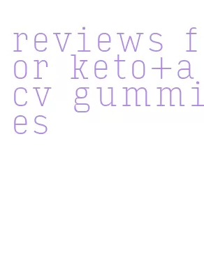 reviews for keto+acv gummies