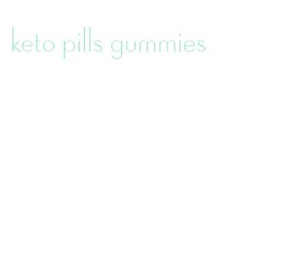 keto pills gummies