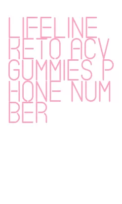 lifeline keto acv gummies phone number