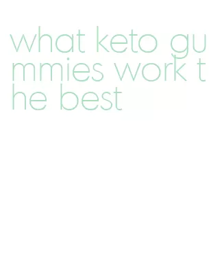 what keto gummies work the best