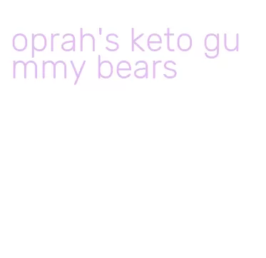 oprah's keto gummy bears