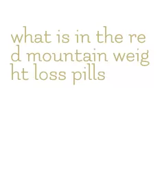 what is in the red mountain weight loss pills