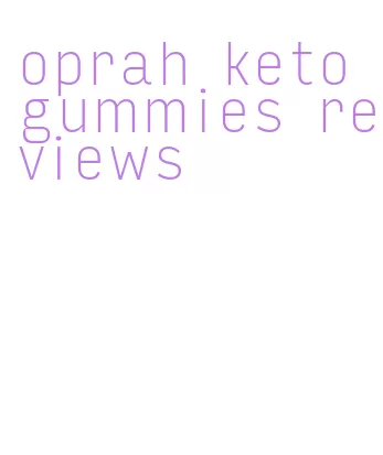 oprah keto gummies reviews