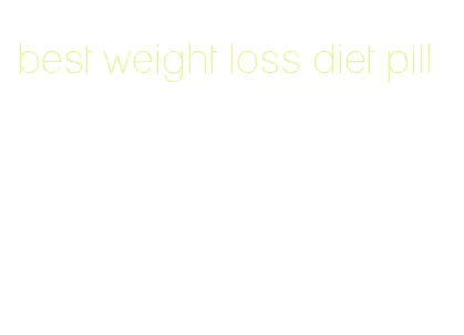 best weight loss diet pill
