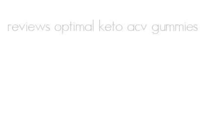 reviews optimal keto acv gummies
