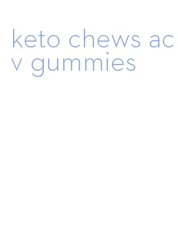 keto chews acv gummies