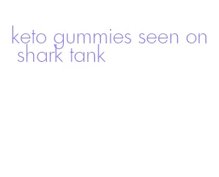 keto gummies seen on shark tank