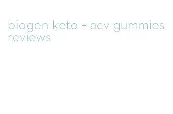 biogen keto + acv gummies reviews