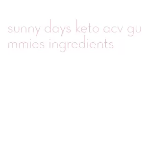 sunny days keto acv gummies ingredients