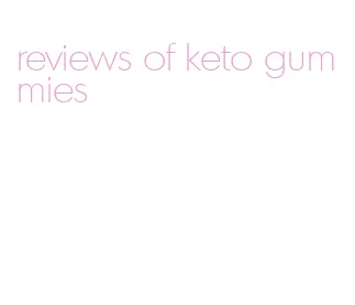 reviews of keto gummies
