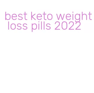 best keto weight loss pills 2022