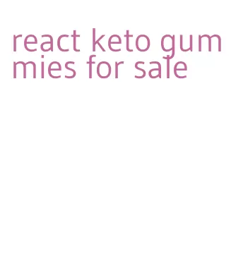 react keto gummies for sale