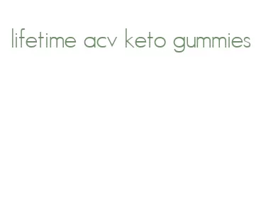 lifetime acv keto gummies