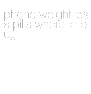 phenq weight loss pills where to buy
