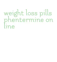 weight loss pills phentermine online