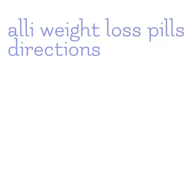alli weight loss pills directions