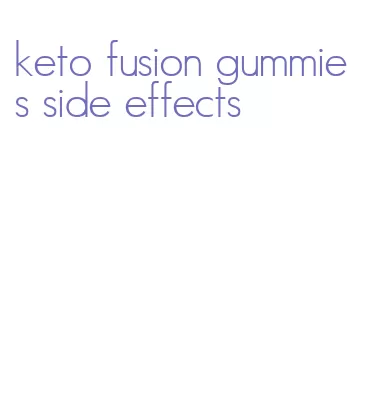 keto fusion gummies side effects