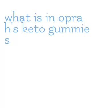 what is in oprah's keto gummies