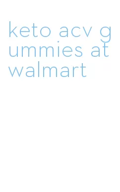 keto acv gummies at walmart