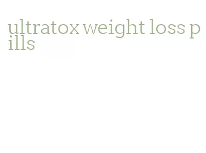ultratox weight loss pills