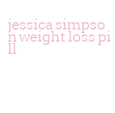jessica simpson weight loss pill