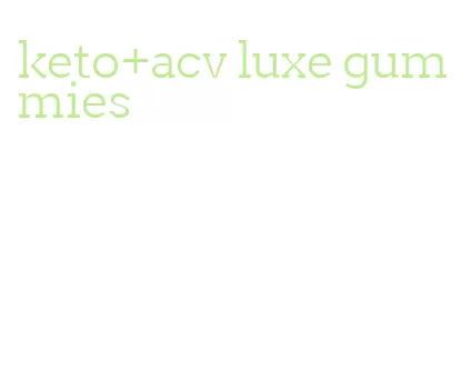 keto+acv luxe gummies
