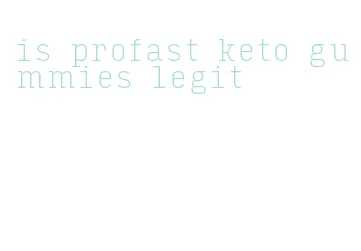 is profast keto gummies legit