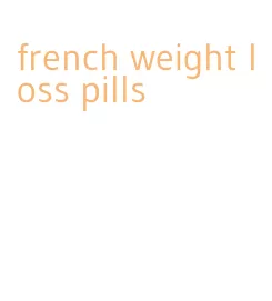 french weight loss pills