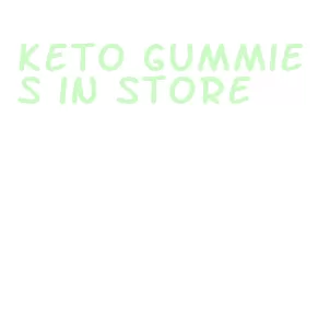keto gummies in store