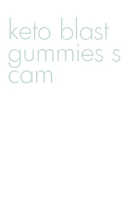 keto blast gummies scam