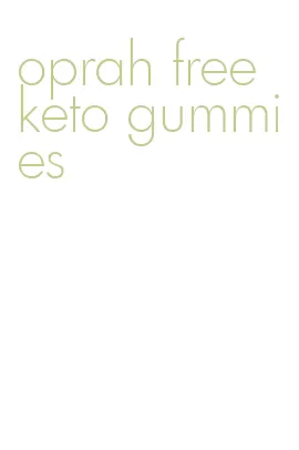oprah free keto gummies