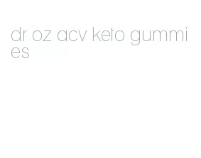 dr oz acv keto gummies
